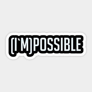 (I`m)possible Sticker
